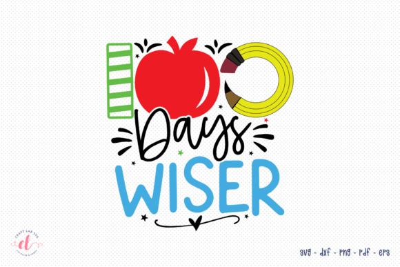 100 Days Wiser SVG: Graphics for Crafts