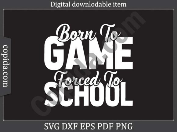 Born to Game Forced to School SVG: A Designer’s Review
