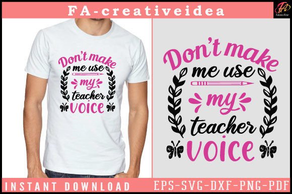 Don’t Make Me Use My Teacher SVG: Graphics for Crafts