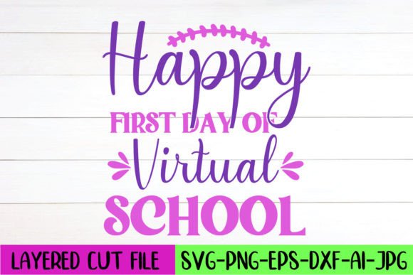 Happy First Day of Virtual School SVG: Graphics for Crafts