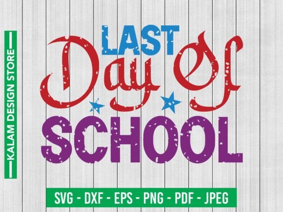 Last Day of School Svg Design: Graphics for Crafts