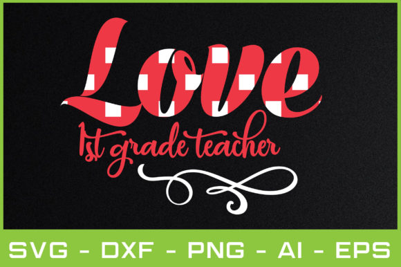 Love 1st Grade Teacher Svg: Graphics for Crafts