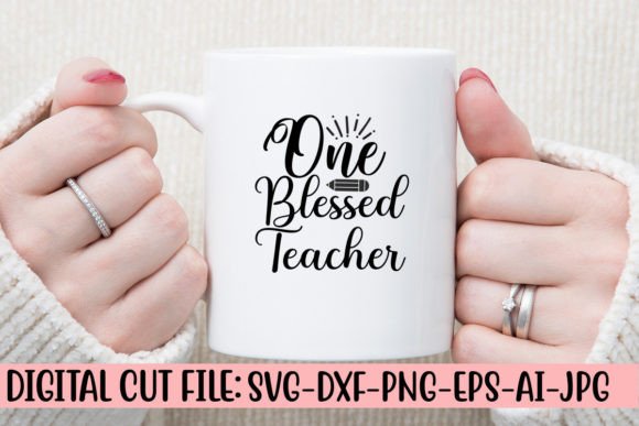 One Blessed Teacher SVG for Crafts & Graphics