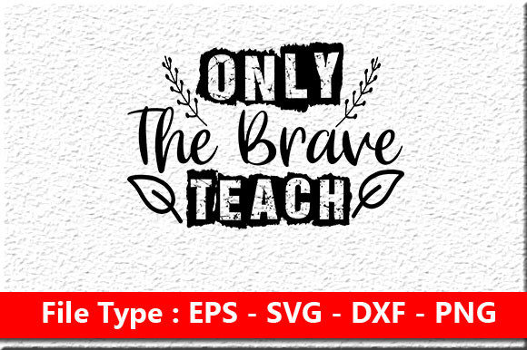 Only the Brave Teacher Graphics for Crafts