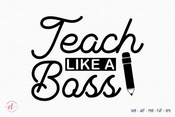 Teach Like a Boss SVG: Bold Graphics for Crafts