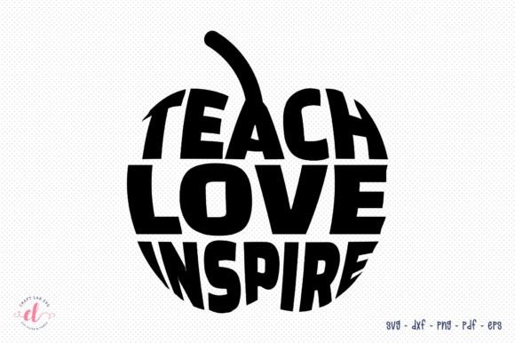 Teach Love Inspire SVG for Crafts & Graphics