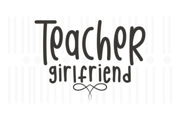 Teacher Girlfriend SVG: Elevating Crafts & Graphics