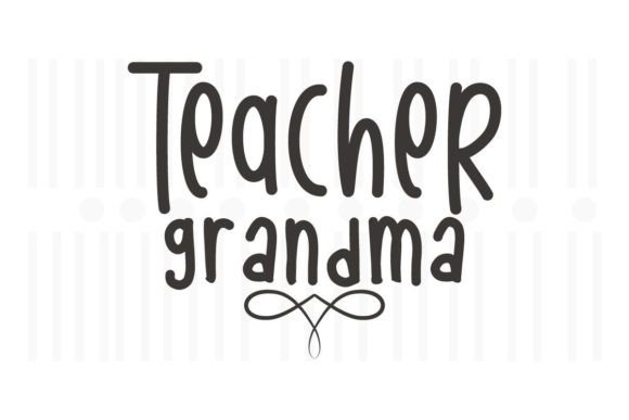 Teacher Grandma Graphics for Crafts & Branding