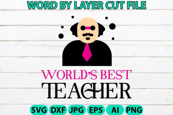 Worlds Best Teacher Svg: Graphics for Crafts